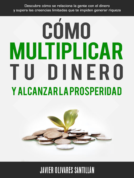 Title details for Cómo multiplicar tu dinero y alcanzar la prosperidad by Javier Olivares Santillán - Available